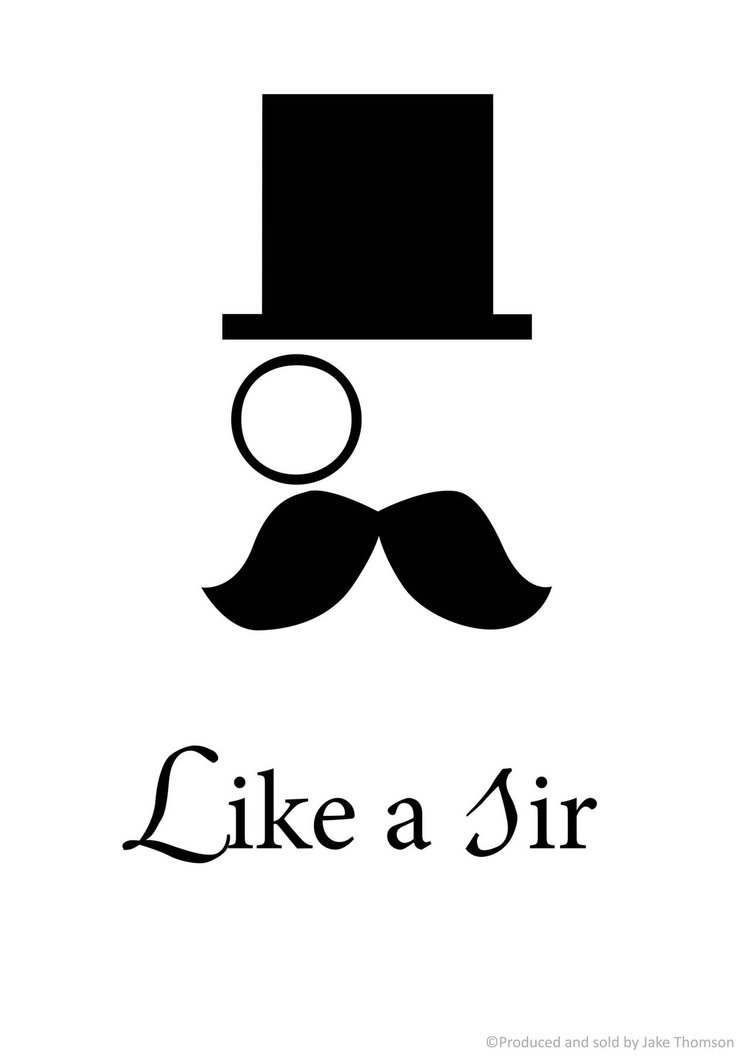 like_a_sir_poster_by_jtrox57-d5b0slr.jpg